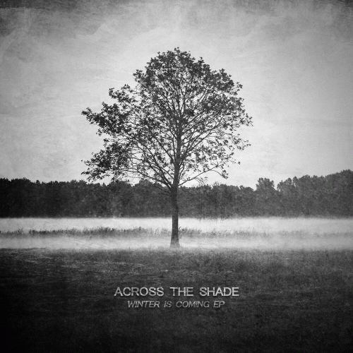 Across The Shade : Winter Is Coming